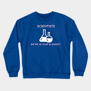 We're in Our Element Crewneck Sweatshirt